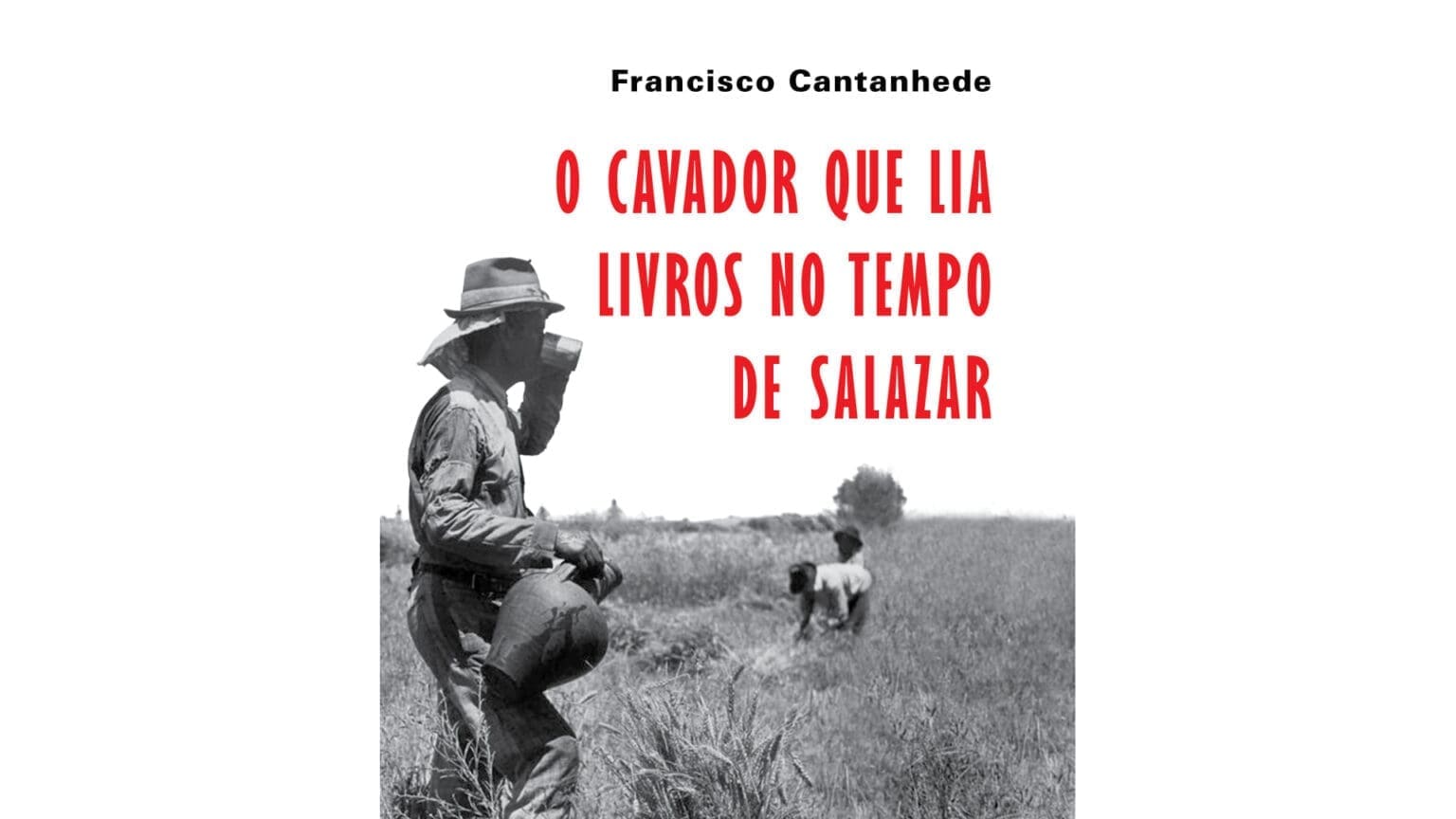 PICA convida… “O cavador que lia livros no tempo de Salazar”, de Francisco Cantanhede